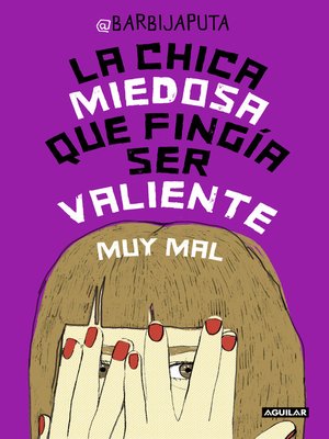 cover image of La chica miedosa que fingía ser valiente muy mal